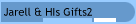 Jarell & HIs Gifts2
