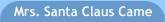 Mrs. Santa Claus Came